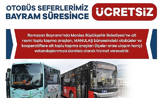 Manisa&rsquo;da Bayram S&uuml;resince Toplu Ulaşım &Uuml;cretsiz Olacak