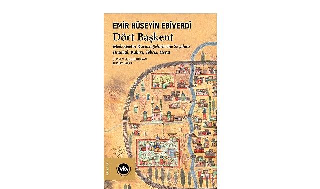 Manzum seyahatnamelerin en eskilerinden &ldquo;D&ouml;rt Başkent&rdquo;le medeniyetin kurucu şehirlerine yolculuk