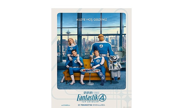Marvel&rsquo;ın ilk ailesinin heyecanlı macerası 25 Temmuz 2025&rsquo;te