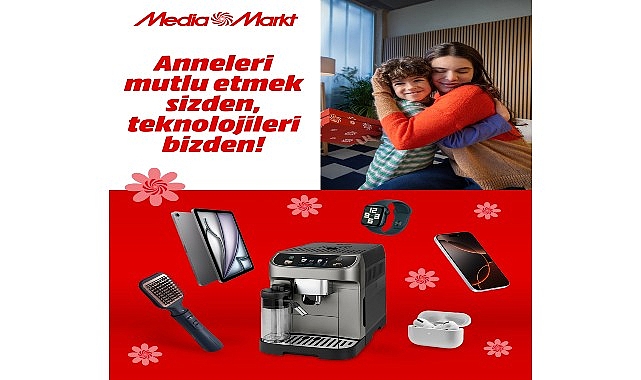MediaMarkt T&uuml;rkiye&rsquo;den Anneler G&uuml;n&uuml;&rsquo;ne &ouml;zel kampanya!