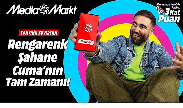 MediaMarkt&rsquo;ta Reng&acirc;renk Şahane Cuma kampanyası başladı