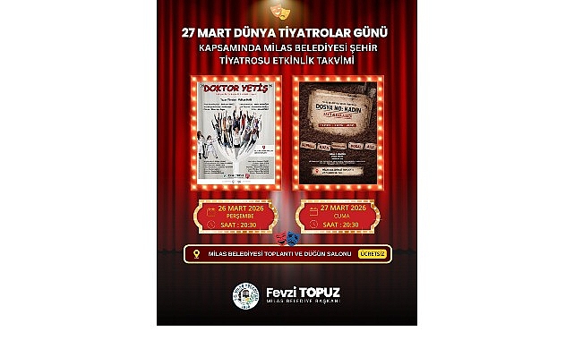 Milas Belediyesi Tarafından D&uuml;nya Tiyatrolar G&uuml;n&uuml;&rsquo;ne &Ouml;zel İki Oyun İzleyiciyle Buluşturulacak