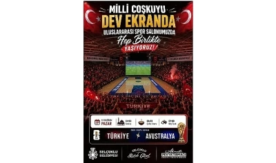Milli Ma&ccedil; Heyecanı Sel&ccedil;uklu&rsquo;da Dev Ekranda Yaşanacak