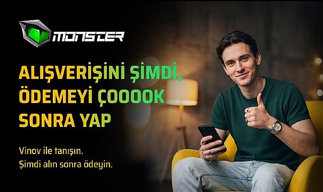 Monster&rsquo;dan VİNOV ile &ldquo;Şimdi Al, Sonra &Ouml;de&rdquo; d&ouml;nemi