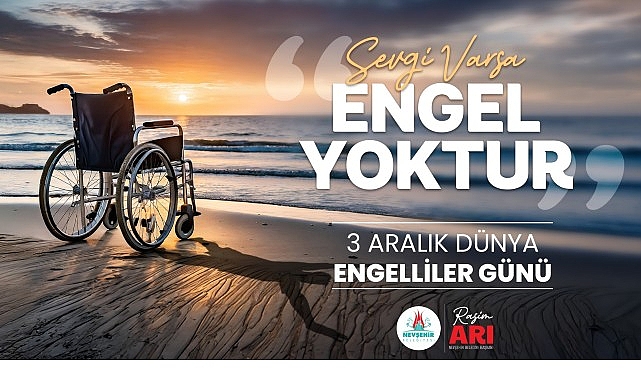 Nevşehir Belediye Başkanı Rasim Arı&rsquo;nın 3 Aralık D&uuml;nya Engelliler G&uuml;n&uuml; Mesajı