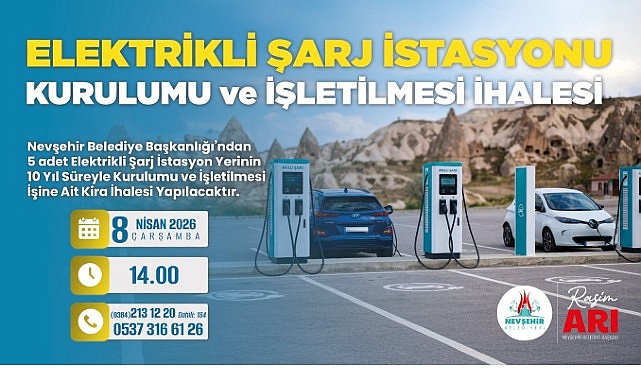 Nevşehir Belediyesi&rsquo;nden 5 (Beş) Adet Elektrikli Şarj İstasyon Yerinin 10 (On) Yıl S&uuml;reyle Kurulumu ve İşletilmesi İşine Ait Kira İhalesi