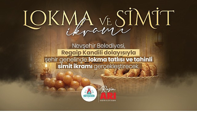 Nevşehir Belediyesi&rsquo;nden Lokma Tatlısı ve Tahinli Simit İkramı