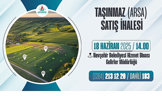 Nevşehir Belediyesi&rsquo;nden Taşınmaz Satış İhalesi