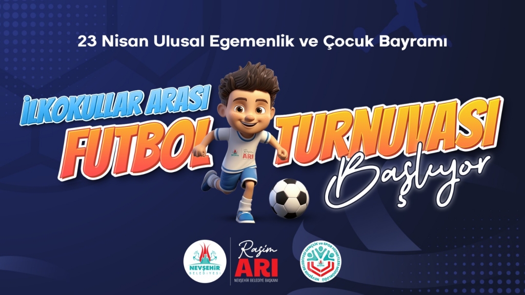 Nevşehir&rsquo;de 23 Nisan Coşkusu Futbol Turnuvası ile Başlıyor