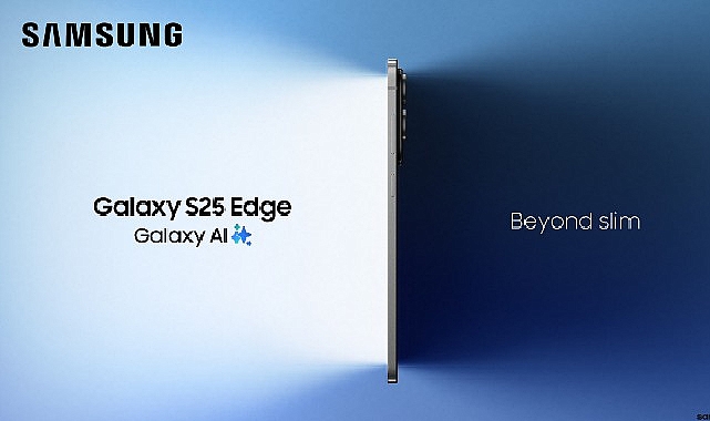 Samsung Galaxy S25 Edge ile tanışın: Yeni donanım inovasyonlarıyla geliştirilen bir m&uuml;hendislik harikası!