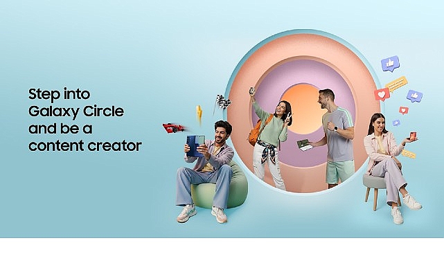 Samsung inovasyonu yaratıcılıkla buluşturan &ldquo;Galaxy Circle&rdquo; programını duyurdu