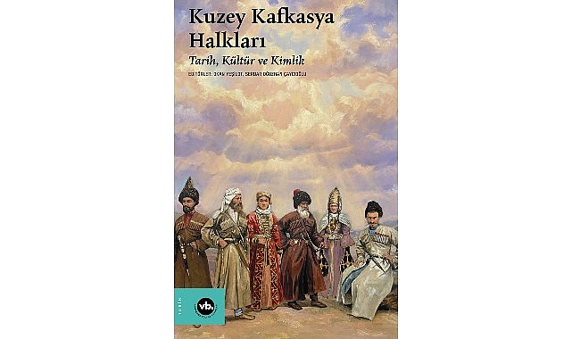 Tarih, coğrafya ve kimliğin kesişiminde: &ldquo;Kuzey Kafkasya Halkları&rdquo;