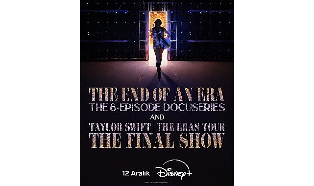 Taylor Swift&rsquo;in &lsquo;The Eras Tour&rsquo;unun Son Konserini Ta&ccedil;landırdığı Film