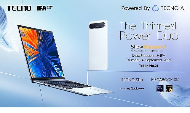 TECNO, IFA ShowStoppers 2025&rsquo;te TECNO Slim Akıllı Telefonlarını ve Yapay Zeka Destekli Diz&uuml;st&uuml; Bilgisayarlarını Tanıtacak