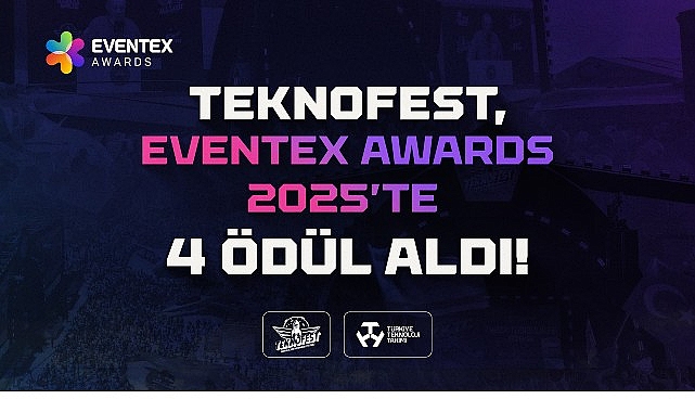 TEKNOFEST &rsquo;e Eventex 2025&rsquo;ten 4 Uluslararası &Ouml;d&uuml;l!