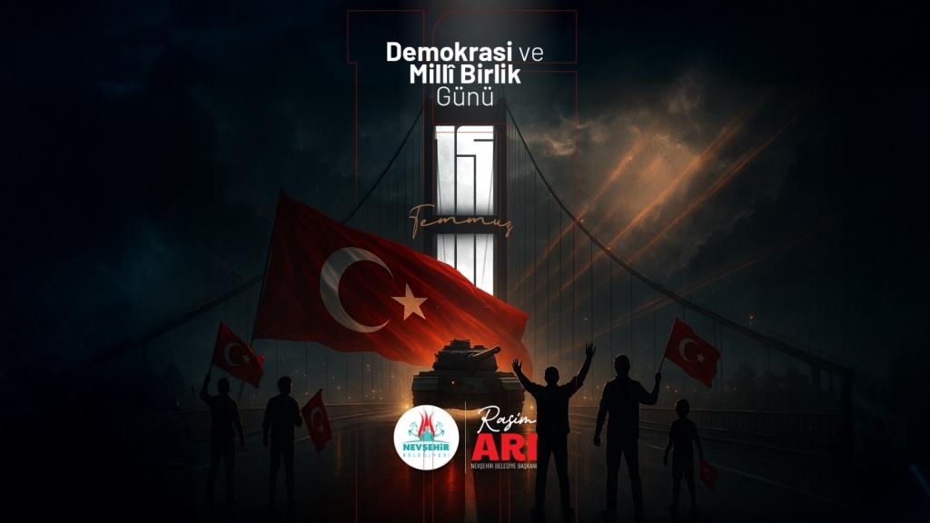 Nevşehir Belediye Başkanı Arı'dan 15 Temmuz Mesajı
