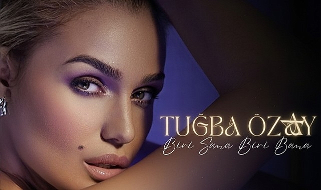 Tuğba &Ouml;zay'dan Duygulara Dokunan Yeni Şarkı: Biri Sana Biri Bana