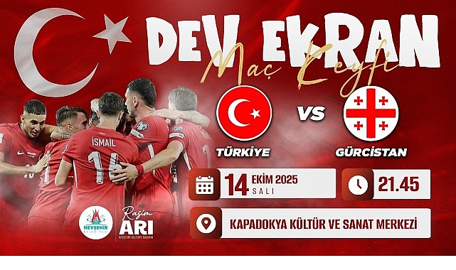 T&uuml;rkiye - G&uuml;rcistan Milli Ma&ccedil;ı Dev Ekranda Nevşehir&rsquo;de