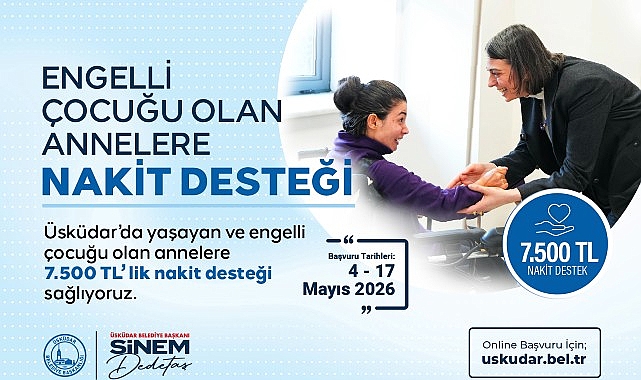 &Uuml;sk&uuml;dar Belediyesi&rsquo;nden Engelli &Ccedil;ocuğu Olan Annelere 7.500 TL Nakit Destek