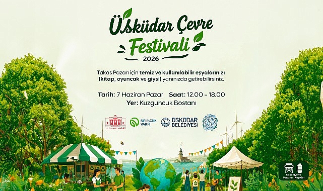 &Uuml;sk&uuml;dar&rsquo;da &Ccedil;evre Bilinci Festivalle B&uuml;y&uuml;yecek