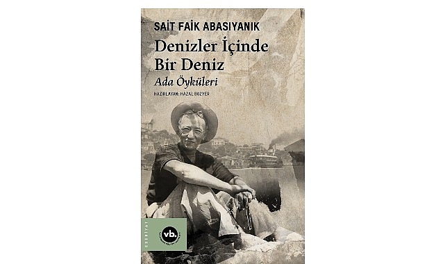 VakıfBank K&uuml;lt&uuml;r Yayınları&rsquo;ndan Sait Faik Abasıyanık Se&ccedil;kisi