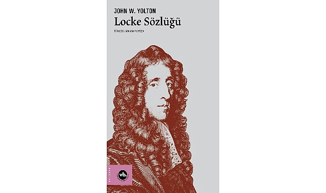VBKY&rsquo;nin felsefe s&ouml;zl&uuml;kleri serisine yeni halka:   &ldquo;Locke S&ouml;zl&uuml;ğ&uuml;&rdquo;