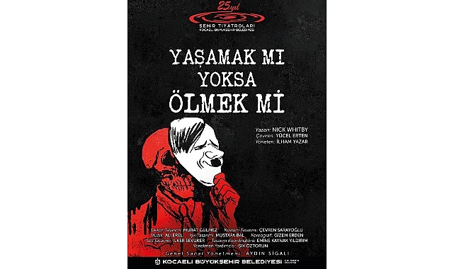 &ldquo;Yaşamak mı Yoksa &Ouml;lmek mi?&rdquo; Adana&rsquo;da sahnelenecek