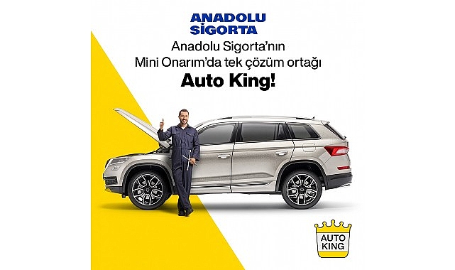 Yeni D&ouml;nemde Anadolu Sigorta&rsquo;nın Mini Onarım&rsquo;da Tek &Ccedil;&ouml;z&uuml;m Ortağı: Auto King Oto Servis