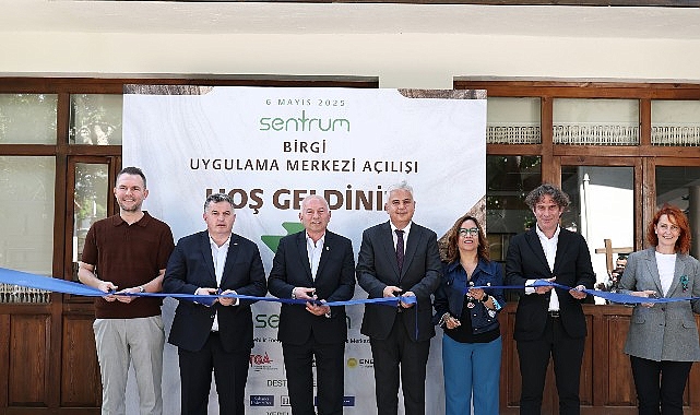 Yeşil D&ouml;n&uuml;ş&uuml;m&uuml;n Kalbi Birgi&rsquo;de Atıyor: SENTRUM Birgi Uygulama Merkezi A&ccedil;ıldı