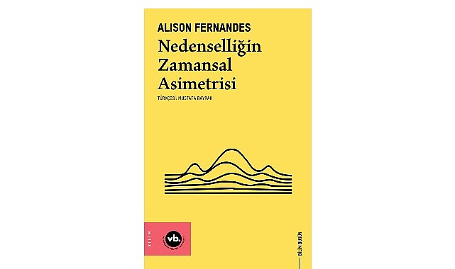 Zaman, entropi ve nedensellik &uuml;zerine yeni yaklaşımlar: &ldquo;Nedenselliğin Zamansal Asimetrisi&rdquo;